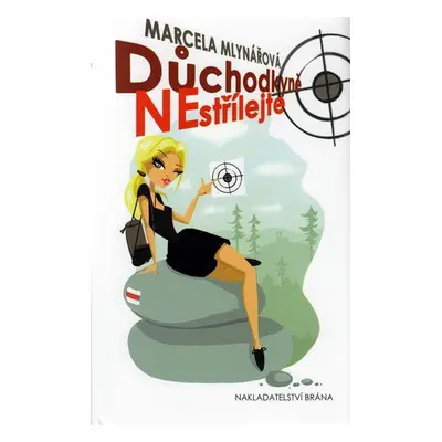 Důchodkyně nestřílejte - Marcela Mlynářová (Marcela Mlynářová)