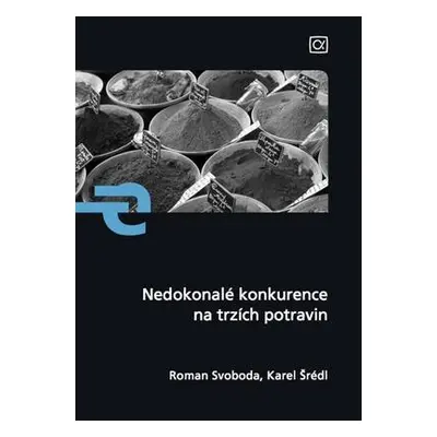 Nedokonalé konkurence na trzích potravin (Roman Svoboda)