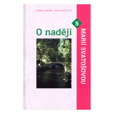 O naději s Marií Svatošovou (Marie Svatošová)