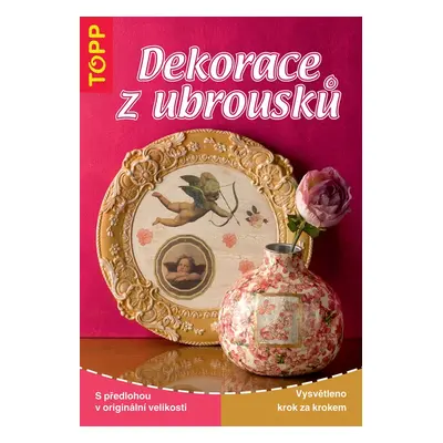 Dekorace z ubrousků - TOPP (Gudrun Schmitt)