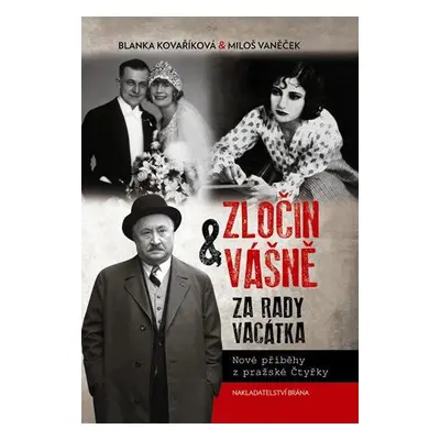 Zločin & vášně za rady Vacátka - Nové příběhy z pražské čtyřky (Blanka Kovaříková)