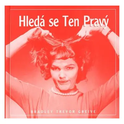 Hledá se ten pravý (Bradley Trevor Greive)