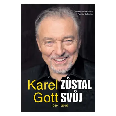 Karel Gott zůstal svůj 1939 - 2019 (Roman Schuster)