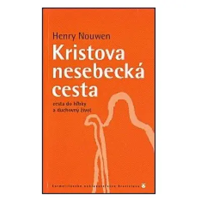 Kristova nesebecká cesta - Cesta do hĺbky a duchovný život (Chovaniaková, Darina ) (slovensky)