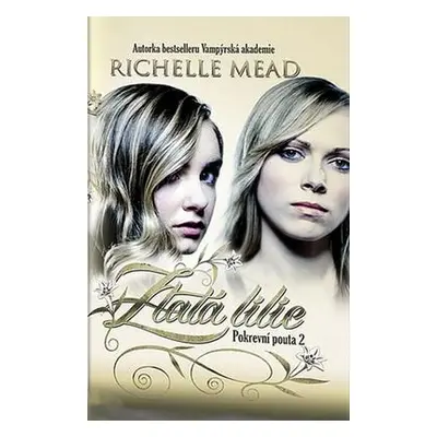 Zlatá lilie - Richelle Mead (Richelle Mead)