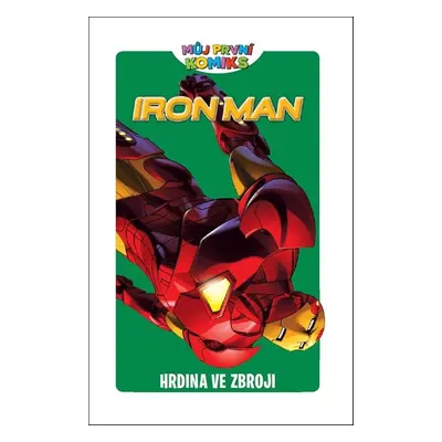 Můj první komiks - Iron-Man - Hrdina ve zbroji (Van Lente Fred)