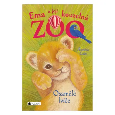 Ema a její kouzelná zoo - Osamělé lvíče (Amelia Cobb)