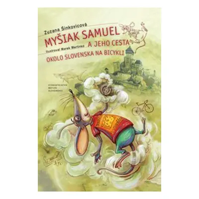 Myšiak Samuel a jeho cesta okolo Slovenska na bicykli (Zuzana Šinkovicová) (slovensky)