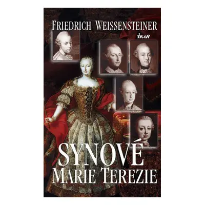 Synové Marie Terezie (Friedrich Weissensteiner)