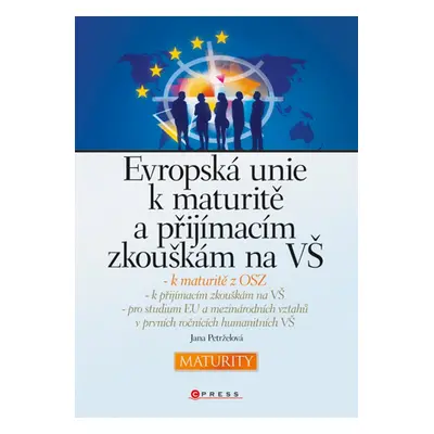 Evropská unie k maturitě a přijímacím zkouškám na VŠ (Jana Petrželová)