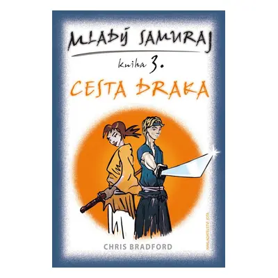 Mladý samuraj 3.- Cesta draka (Bradford Chris)