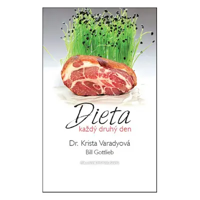 Dieta každý druhý den (Dr. Krista Varadyová)