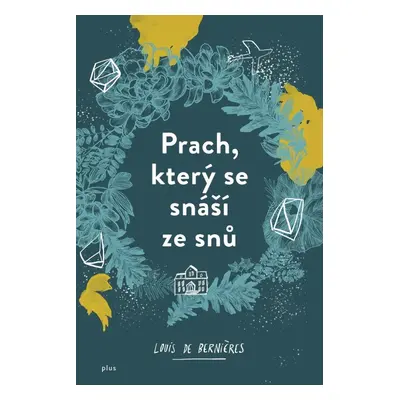 Prach, který se snáší ze snů (Louis de Berniéres)