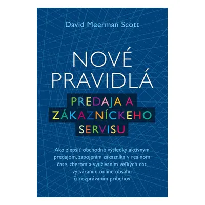 Nové pravidlá predaja a zákazníckeho servisu (Scott David Meerman) | slovensky