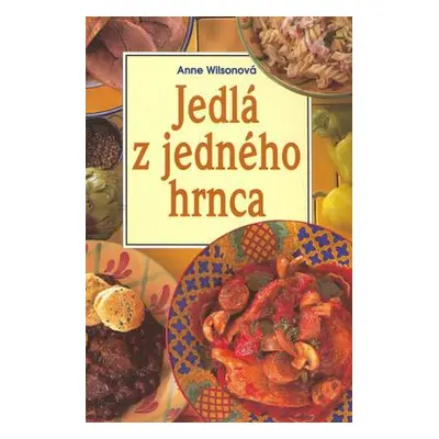 Jedlá z jedného hrnca (Anne Wilsonová) (slovensky)