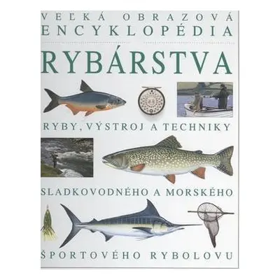 Veľká obrazová encyklopédia rybárstva (slovensky)