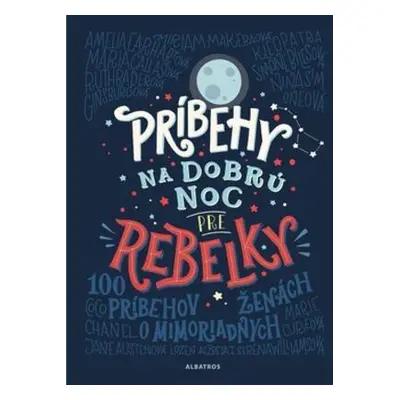 Príbehy na dobrú noc pre rebelky (Elena Favilli) (slovensky)