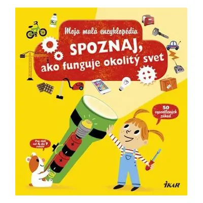 Spoznaj, ako funguje okolitý svet (Cécile Juglová) (slovensky)