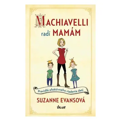 Machiavelli radí mamám (Evansová Suzanne) | slovensky