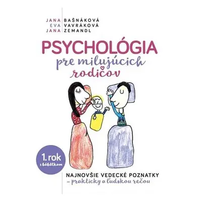 Psychológia pre milujúcich rodičov (Jana Bašnáková) (slovensky)