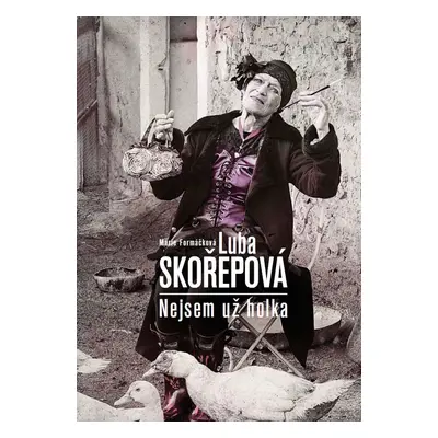 Luba Skořepová: Nejsem už holka (Marie Formáčková)