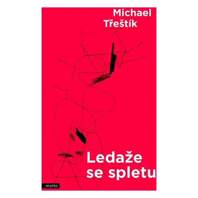 Ledaže se spletu (Michael Třeštík)