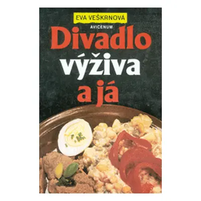 Divadlo, výživa a já (Veškrnová, Eva)