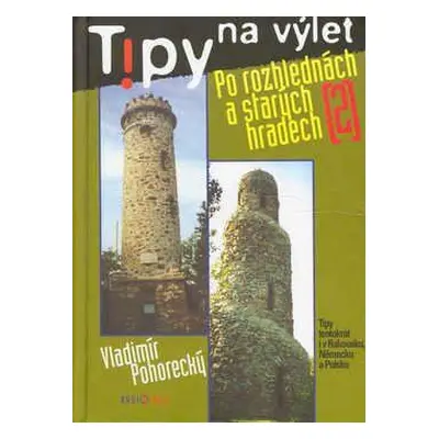 Tipy na výlet po rozhlednách a starých hradech 2. (Vladimír Pohorecký)