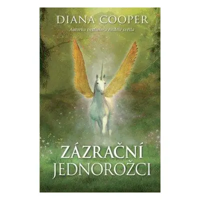 Zázrační jednorožci (Diana Cooper)