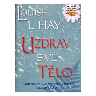 Uzdrav své tělo (Louise L. Hay)