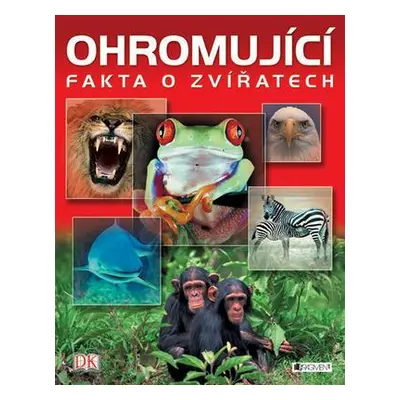 Ohromující fakta o zvířatech (Jaqui Baileyová)