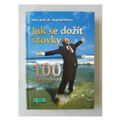 Jak se dožít stovky (Siegfried Meryn) (slovensky)