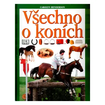 Všechno o koních (Carolyn Hendersonová)