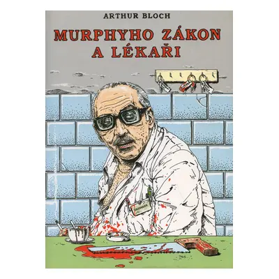 Murphyho zákon a lékaři (Arthur Bloch)