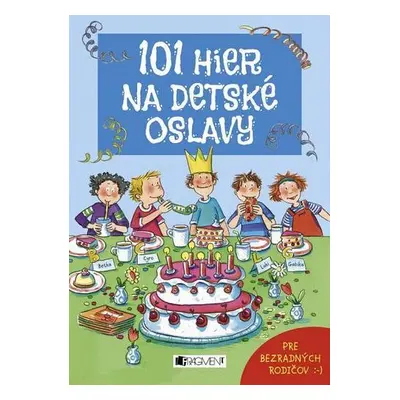 101 hier na detské oslavy (Anna Bernhard,) | slovensky