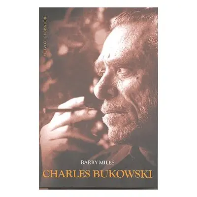 Charles Bukowski (Miles Barry)