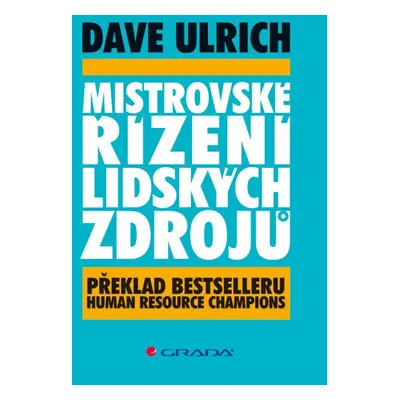 Mistrovské řízení lidských zdrojů (Dave Ulrich)