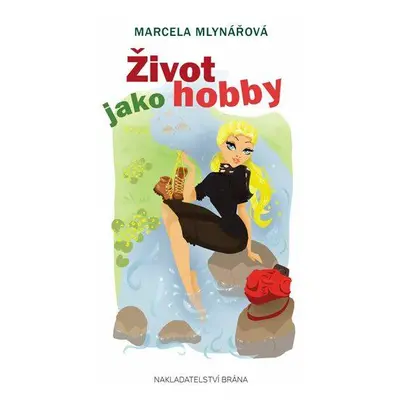 Život jako hobby (Marcela Mlynářová)