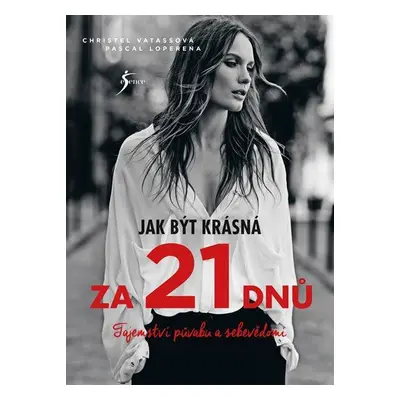 Jak být krásná za 21 dnů (Christel Vatassová)