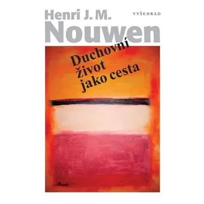 Duchovní život jako cesta (J. M. Henri Nouwen)