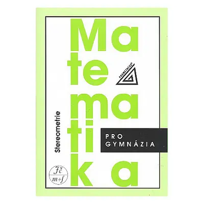 Matematika pro gymnázia - Stereometrie (Eva Pomykalová)