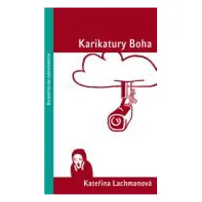 Karikatury Boha (Kateřina Lachmanová)