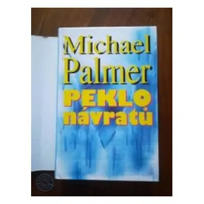 Peklo návratů (Michael Palmer)