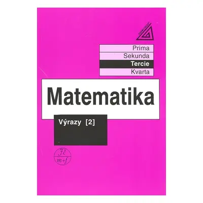 Matematika pro nižší ročníky víceletých gymnázií - Výrazy II. (Jiří Herman)