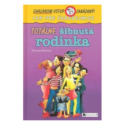 Totálne šibnutá rodinka - Chalanom vstup zakázaný! (Thomas Brezina) (slovensky)