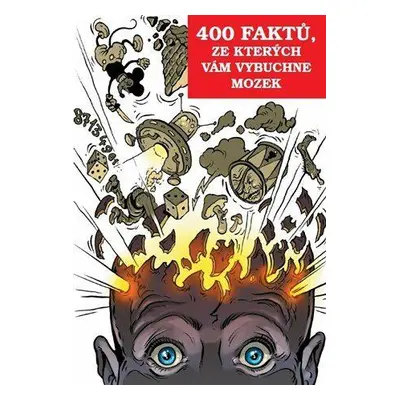 400 faktů, ze kterých vám vybuchne mozek (Richard Klíčník)