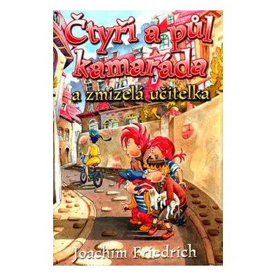 Čtyři a půl kamaráda a zmizelá učitelka (Joachim Friedrich)