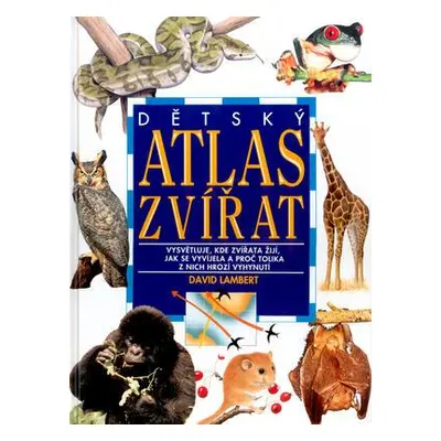 Dětský atlas zvířat (Lambert David)