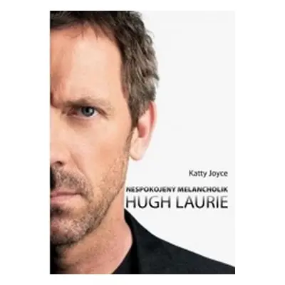 Hugh Laurie: Nespokojený melancholik (Katty Joyce)