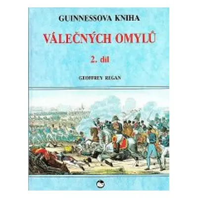 Guinnessova kniha válečných omylů (Geoffrey Regan)